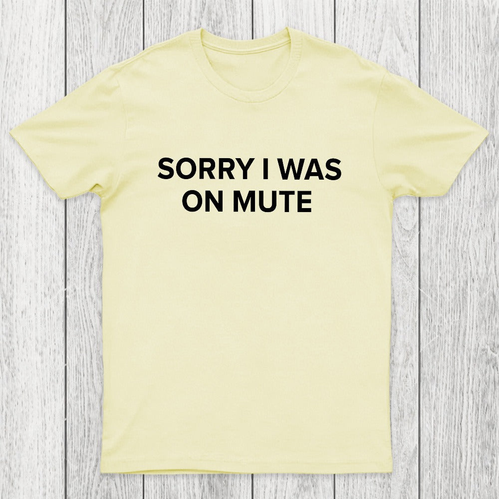 Sorry I Was On Mute Chicluma T-Shirt