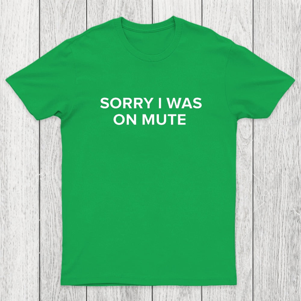 Sorry I Was On Mute Chicluma T-Shirt