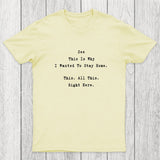 See This Is Why I Wanted To Stay Home Chicluma T-Shirt
