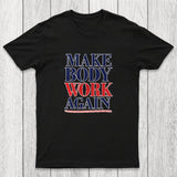 Make Body Work Again Chicluma T-Shirt