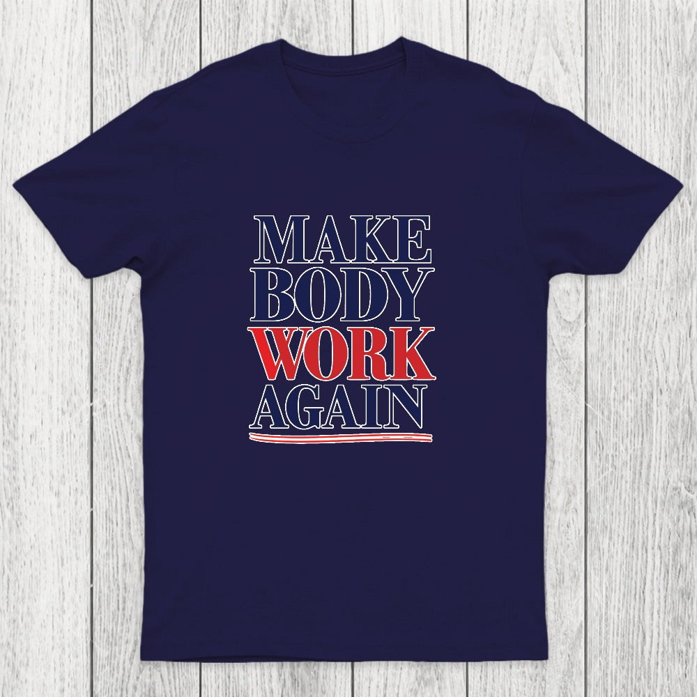 Make Body Work Again Chicluma T-Shirt