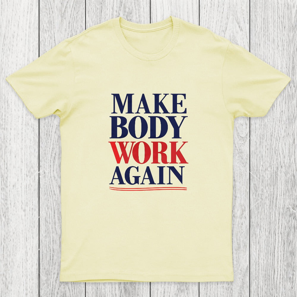 Make Body Work Again Chicluma T-Shirt