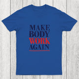 Make Body Work Again Chicluma T-Shirt
