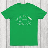 I'll Just Stay Home Chicluma T-Shirt