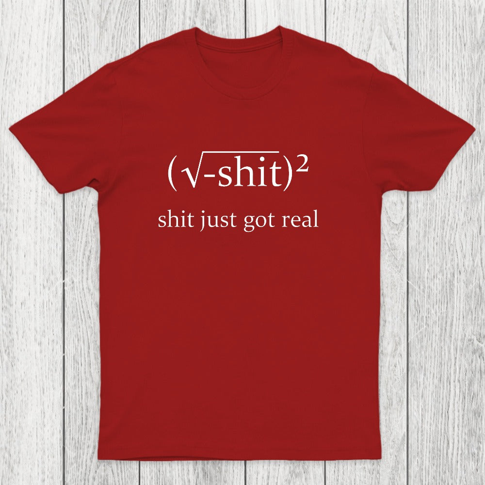 Just Got Real Chicluma T-Shirt
