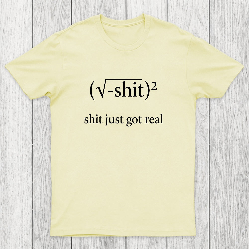 Just Got Real Chicluma T-Shirt