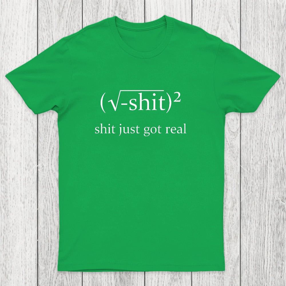 Just Got Real Chicluma T-Shirt