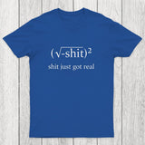 Just Got Real Chicluma T-Shirt