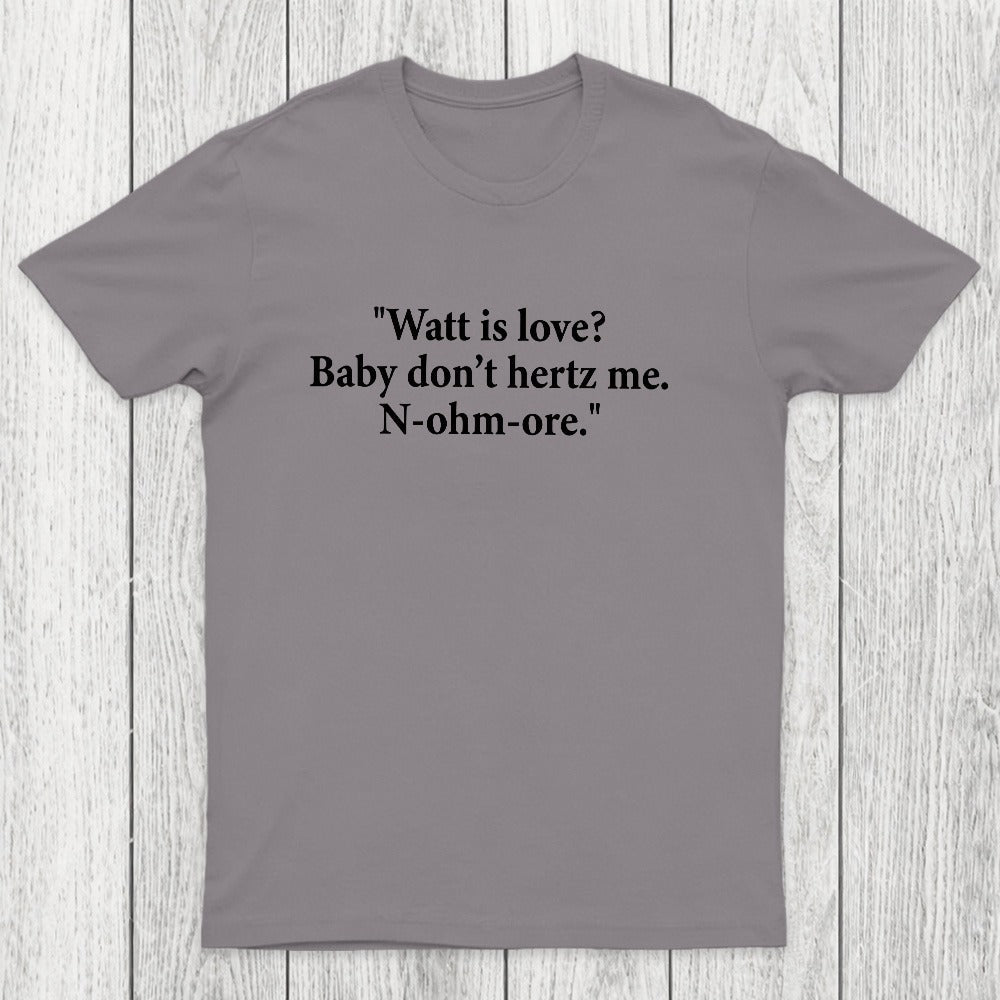 Watt Is Love Chicluma T-Shirt