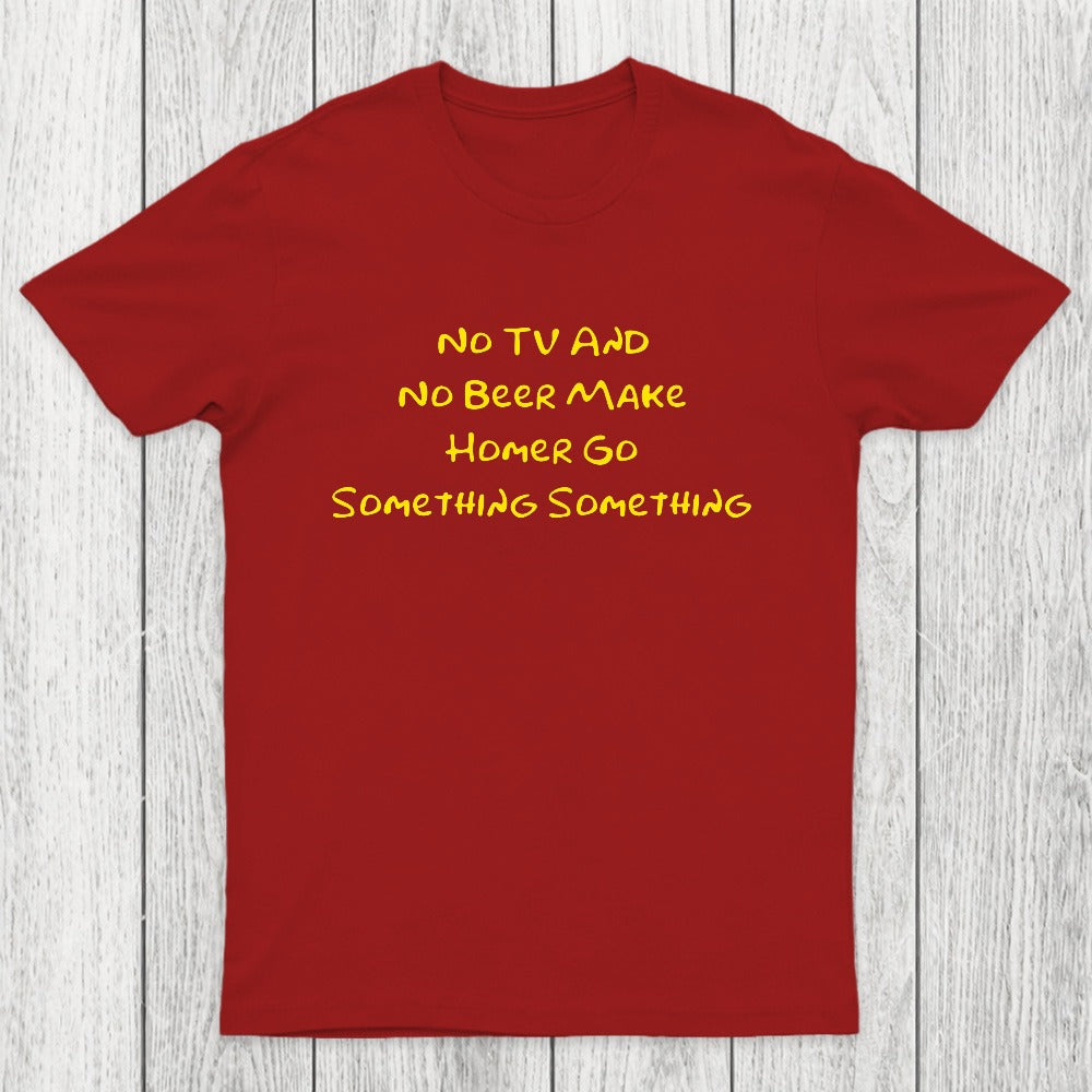 No TV And No Beer Chicluma T-Shirt