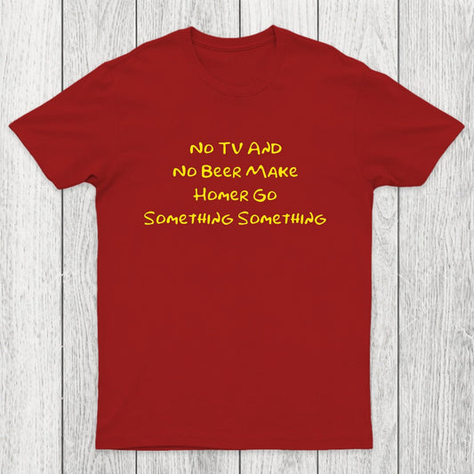 No TV And No Beer Chicluma T-Shirt