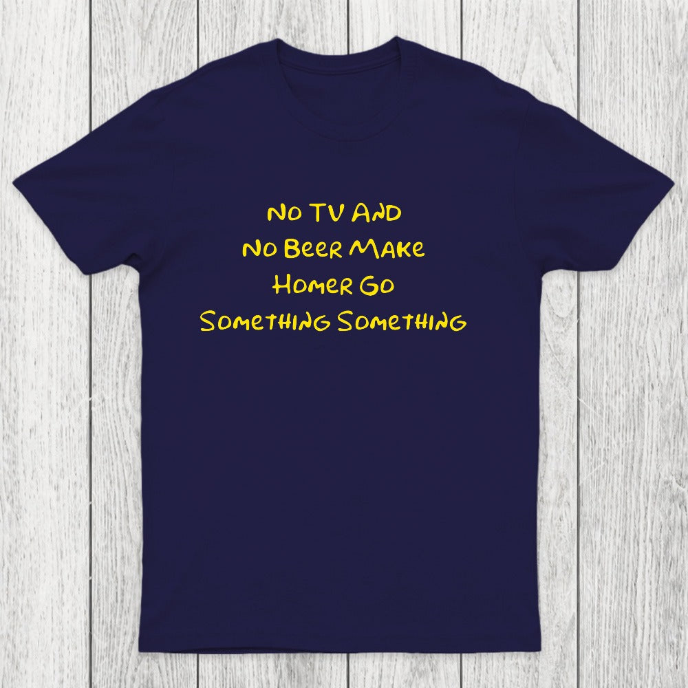 No TV And No Beer Chicluma T-Shirt