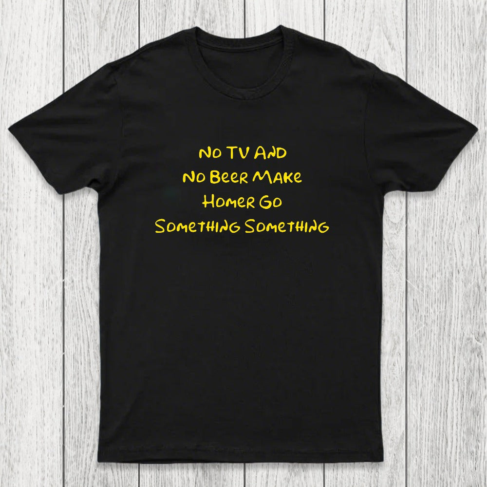 No TV And No Beer Chicluma T-Shirt