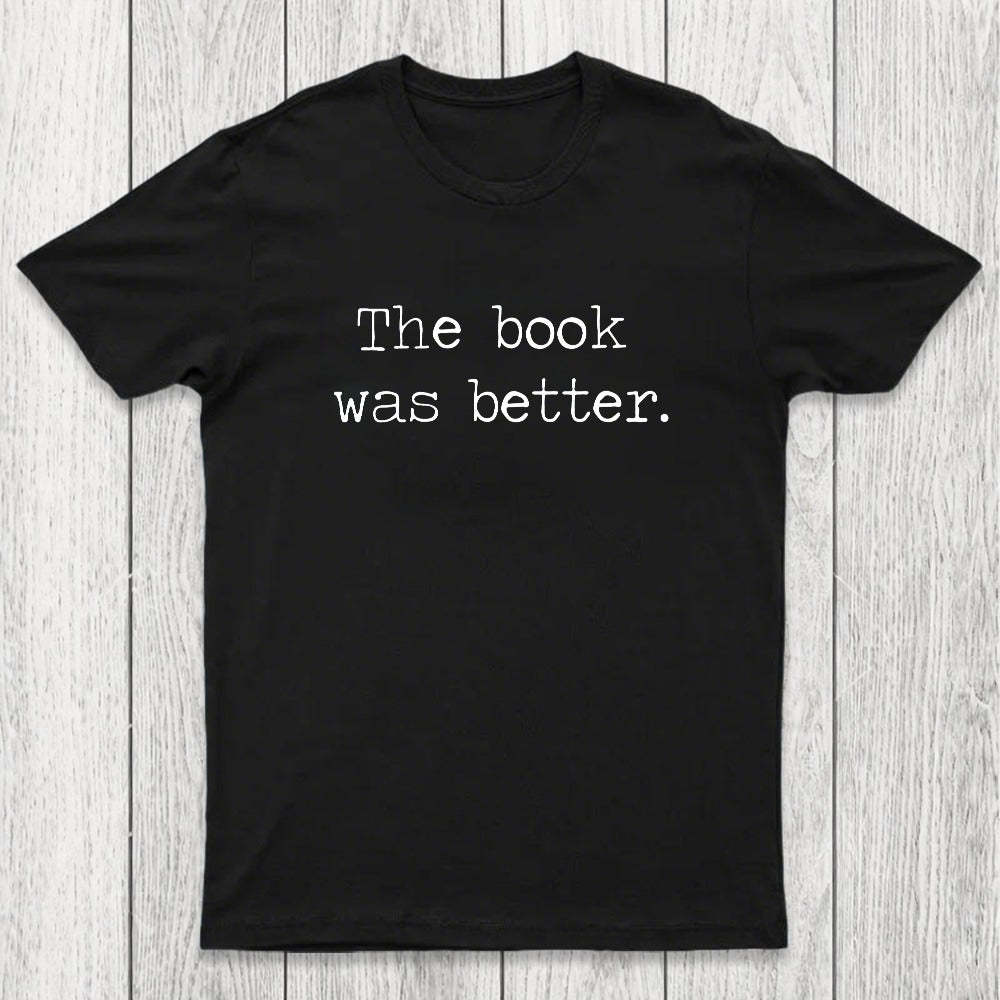 The Book Was Better Chicluma T-Shirt
