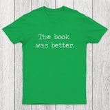 The Book Was Better Chicluma T-Shirt