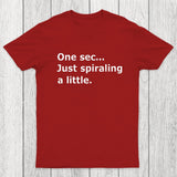 Just Spiraling A Little Chicluma T-Shirt