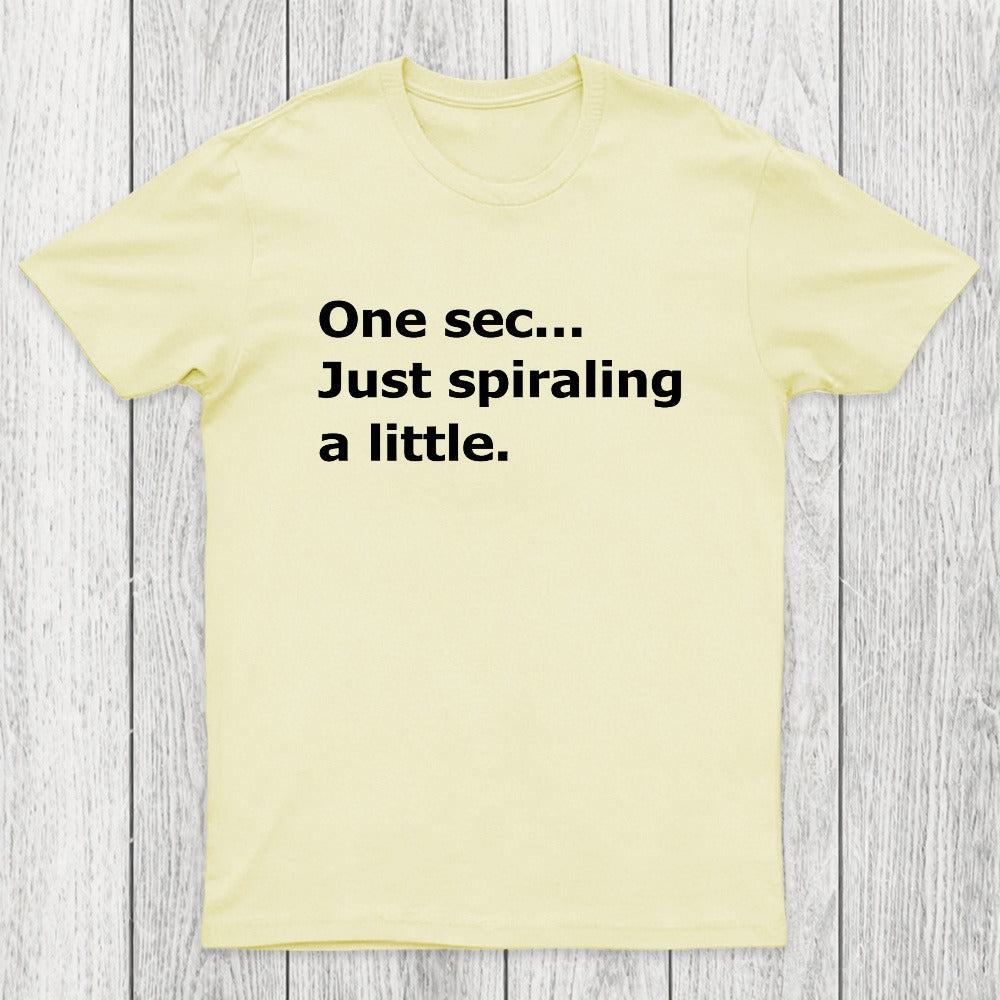Just Spiraling A Little Chicluma T-Shirt