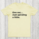 Just Spiraling A Little Chicluma T-Shirt