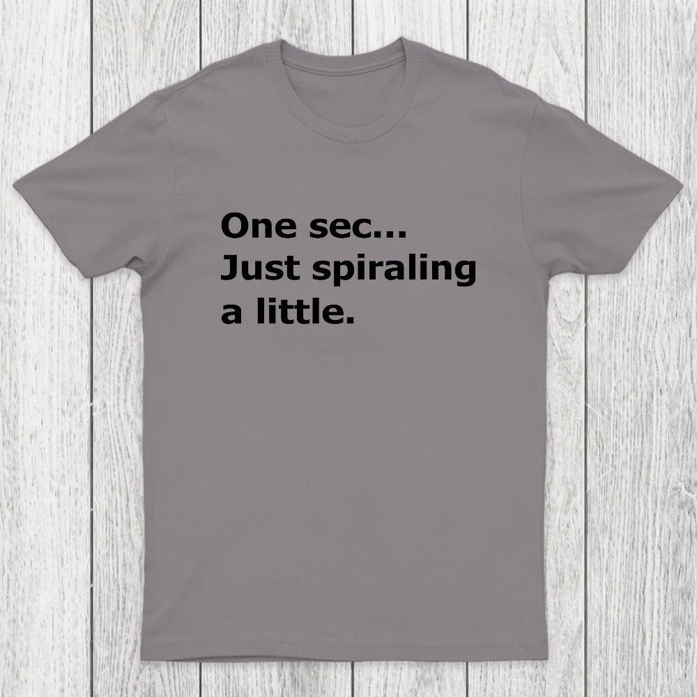 Just Spiraling A Little Chicluma T-Shirt