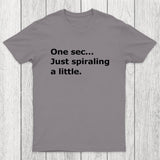 Just Spiraling A Little Chicluma T-Shirt
