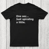 Just Spiraling A Little Chicluma T-Shirt