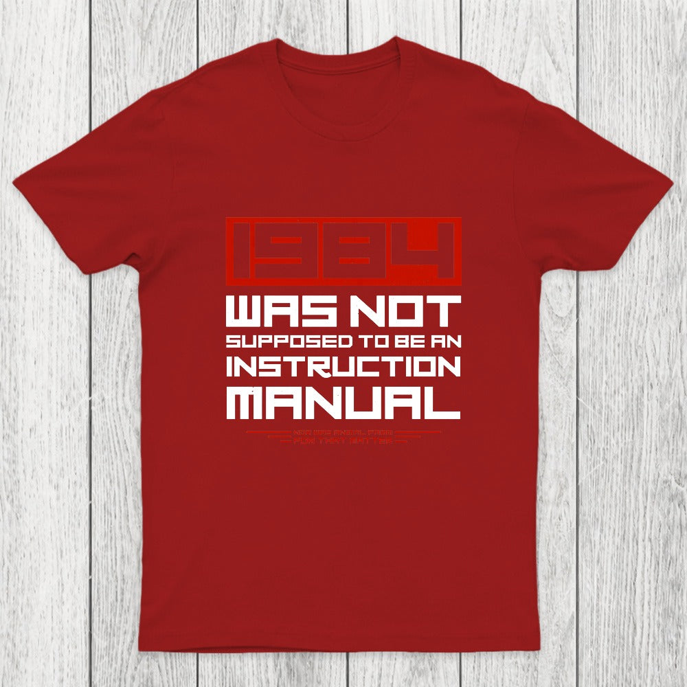 1984 Was Not Supposed To Be An Instruction Manual Chicluma T-Shirt