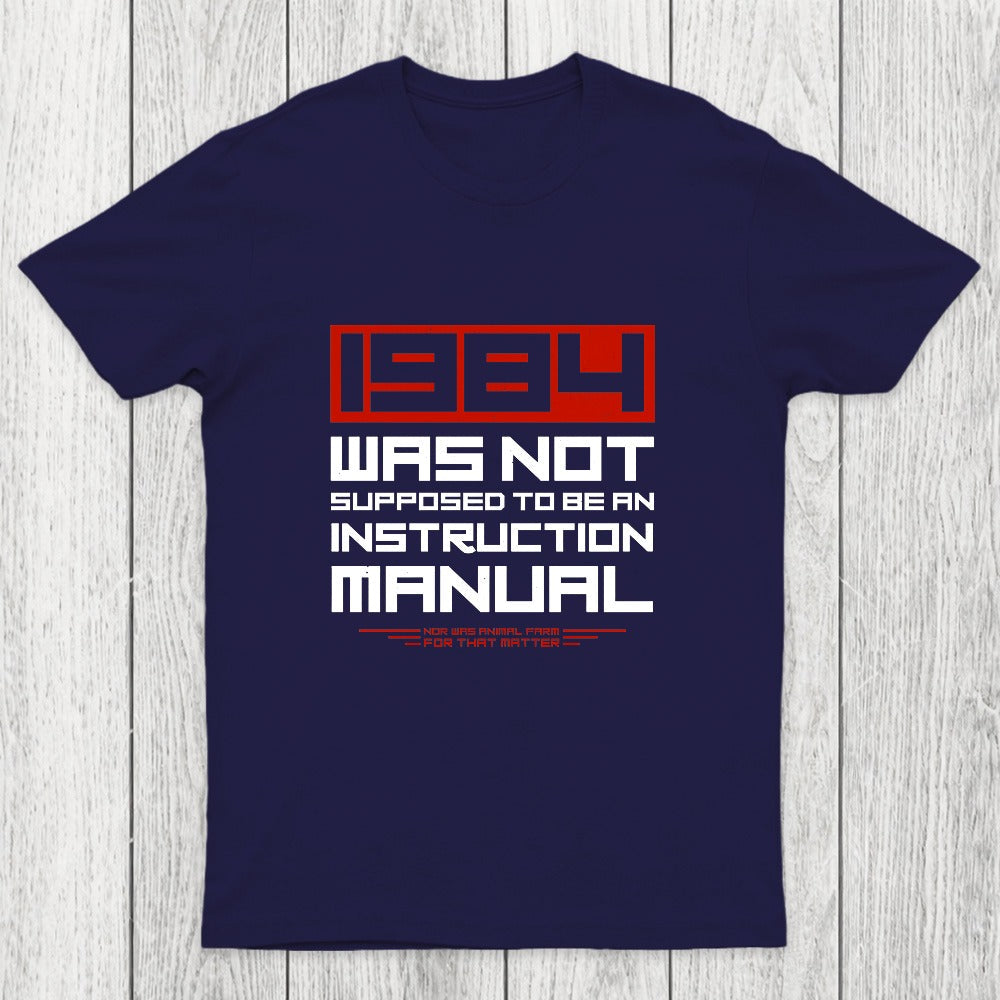 1984 Was Not Supposed To Be An Instruction Manual Chicluma T-Shirt