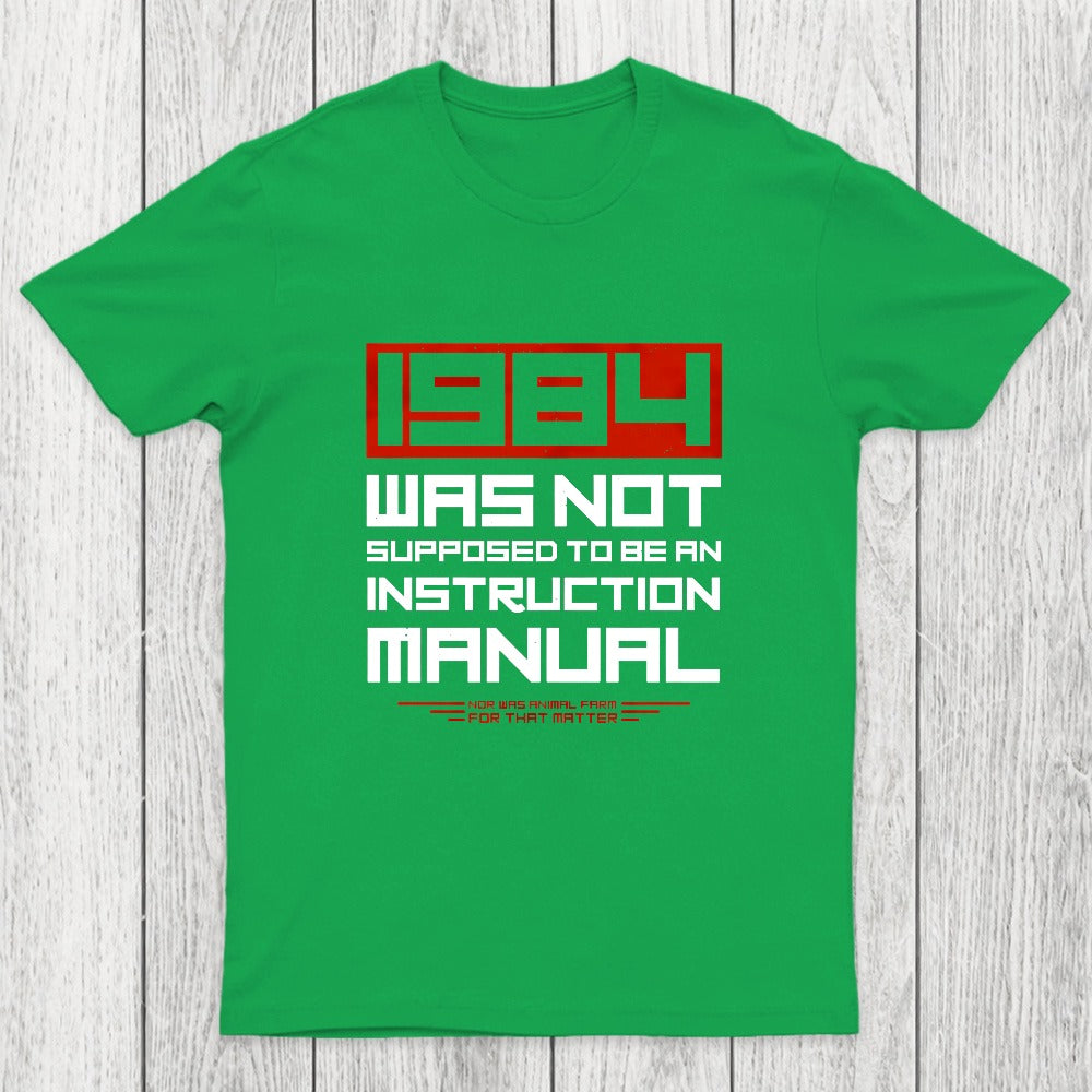 1984 Was Not Supposed To Be An Instruction Manual Chicluma T-Shirt