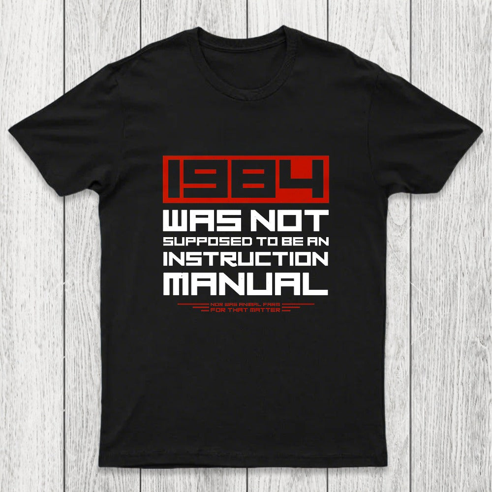 1984 Was Not Supposed To Be An Instruction Manual Chicluma T-Shirt