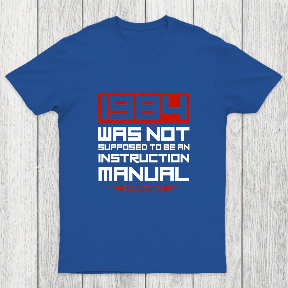 1984 Was Not Supposed To Be An Instruction Manual Chicluma T-Shirt
