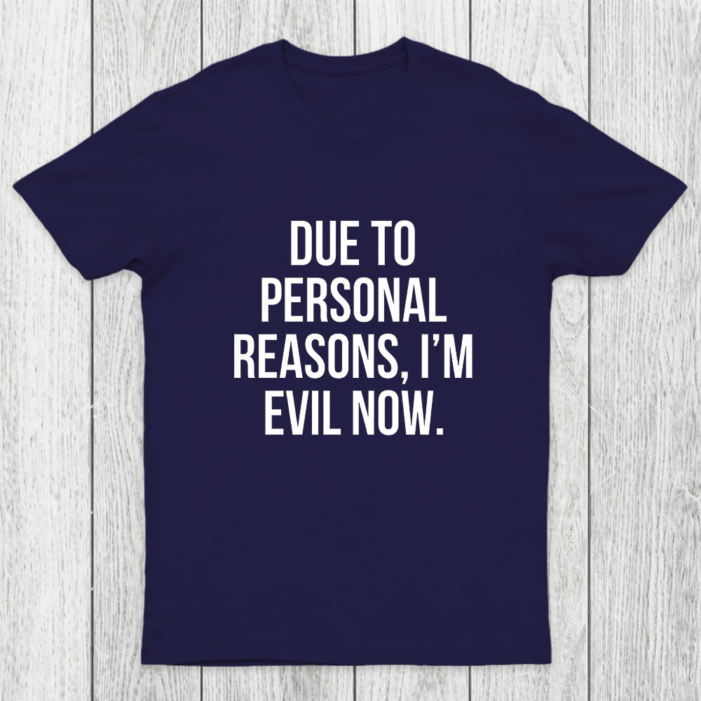 Due To Personal Reasons, I'm Evil Now Chicluma T-Shirt