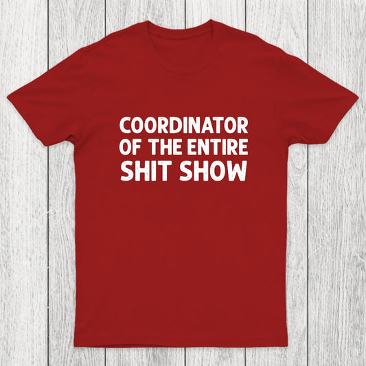 Coordinator of the Entire Shit Show Chicluma T-Shirt