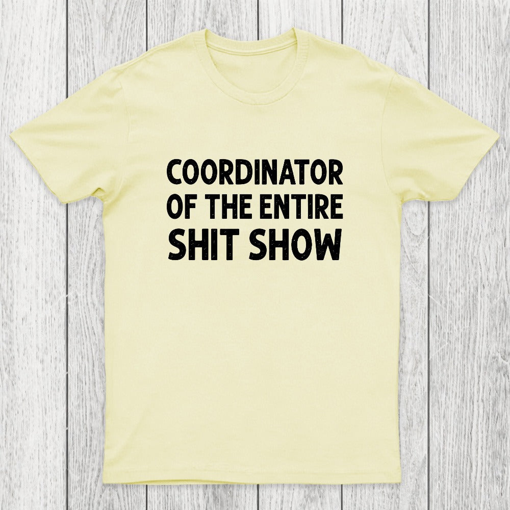 Coordinator of the Entire Shit Show Chicluma T-Shirt