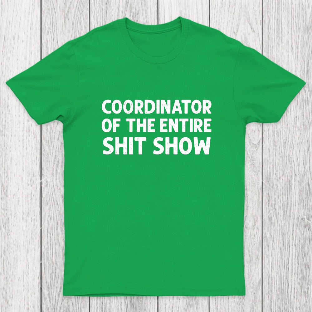 Coordinator of the Entire Shit Show Chicluma T-Shirt