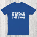 Coordinator of the Entire Shit Show Chicluma T-Shirt