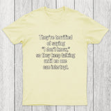 Terrified of Saying I Don't Know Chicluma T-Shirt