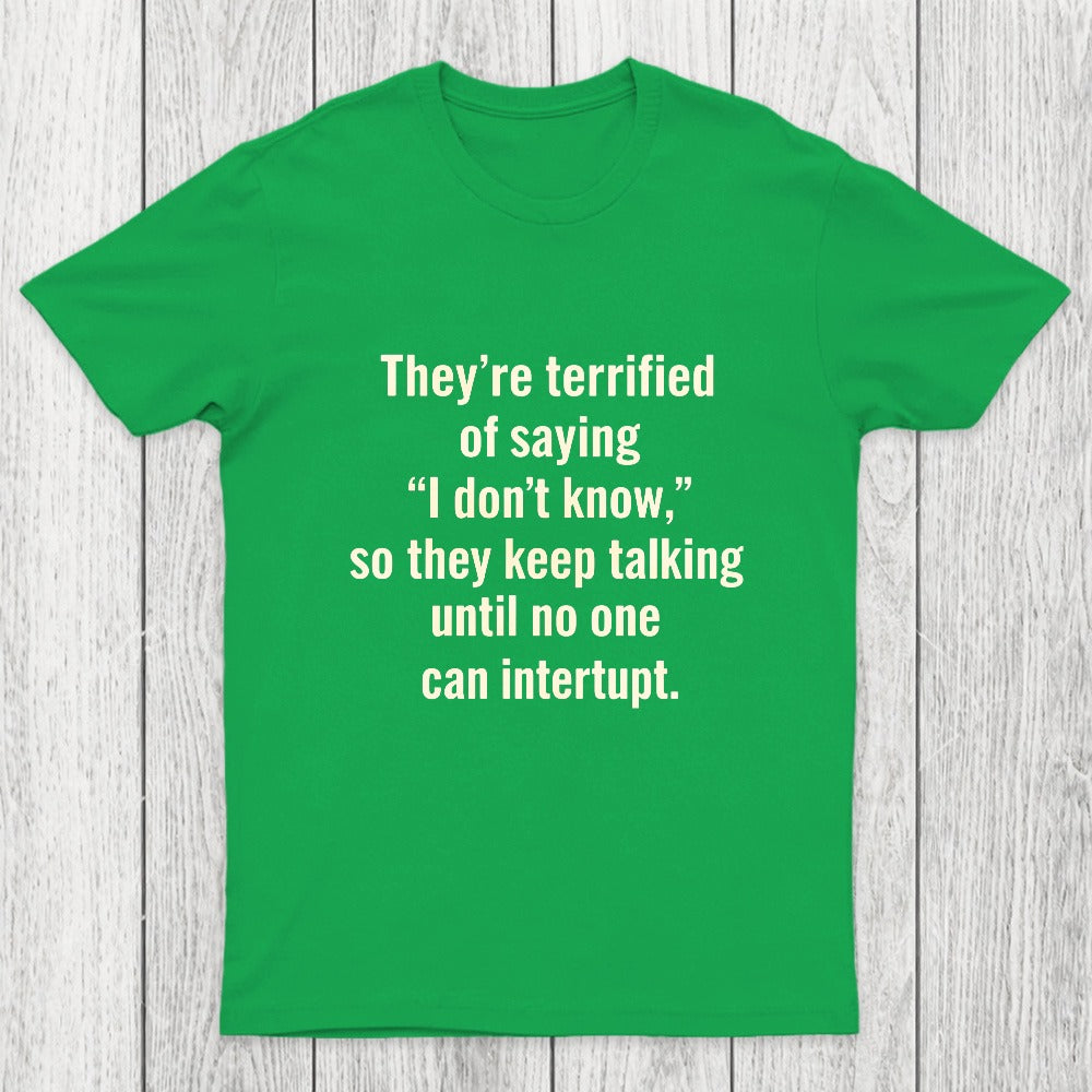 Terrified of Saying I Don't Know Chicluma T-Shirt