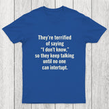 Terrified of Saying I Don't Know Chicluma T-Shirt