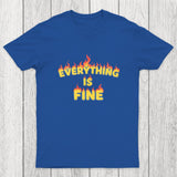 Everything Is Fine Chicluma T-Shirt