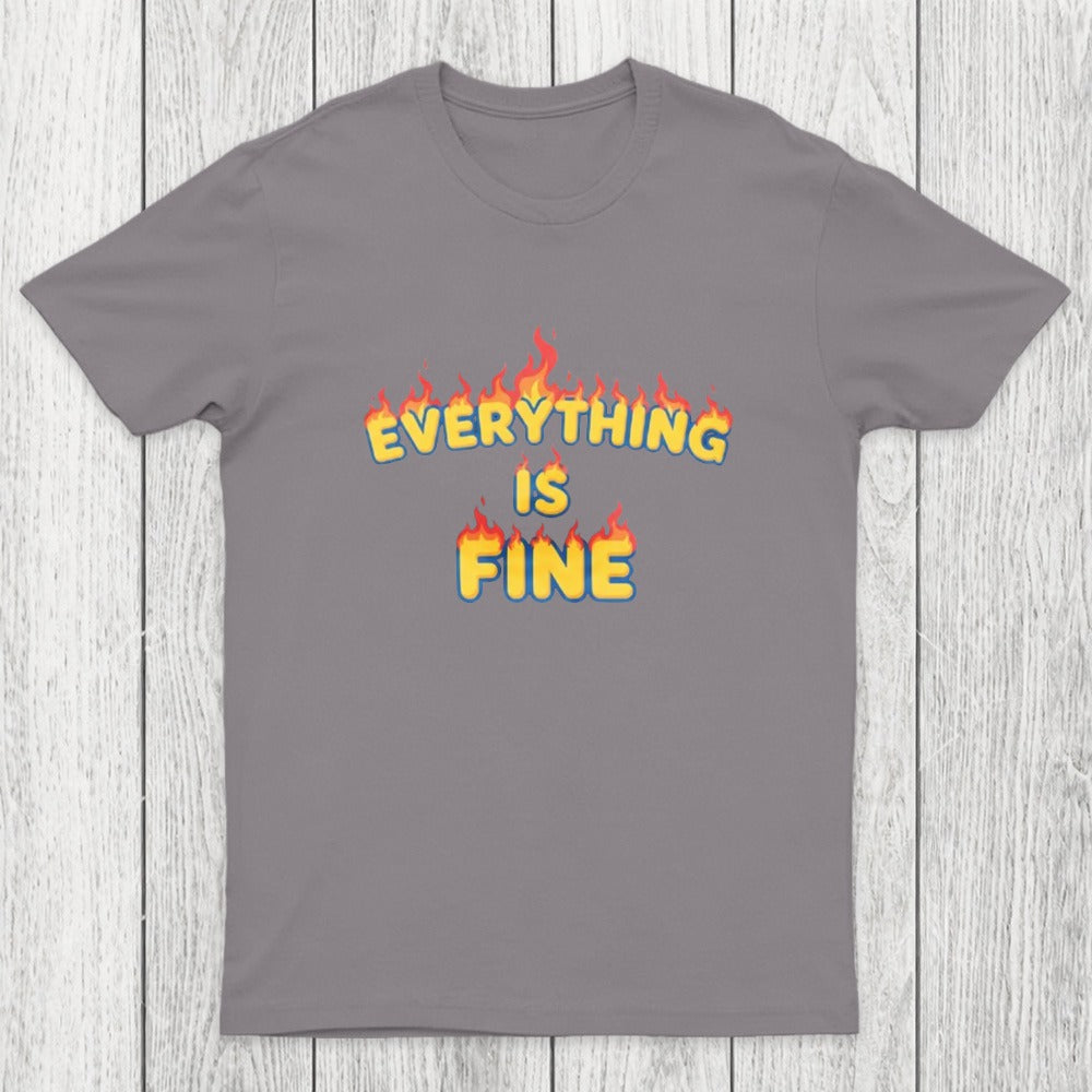 Everything Is Fine Chicluma T-Shirt