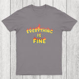 Everything Is Fine Chicluma T-Shirt