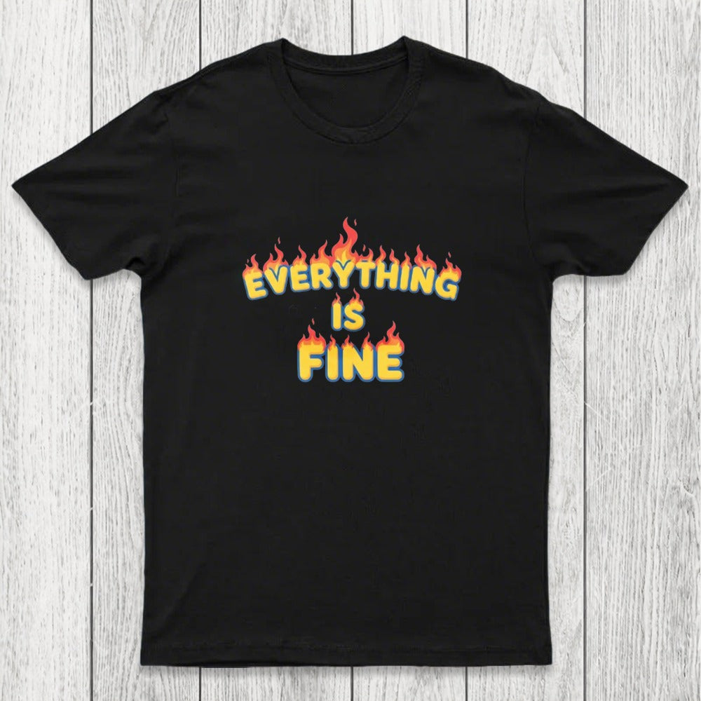 Everything Is Fine Chicluma T-Shirt