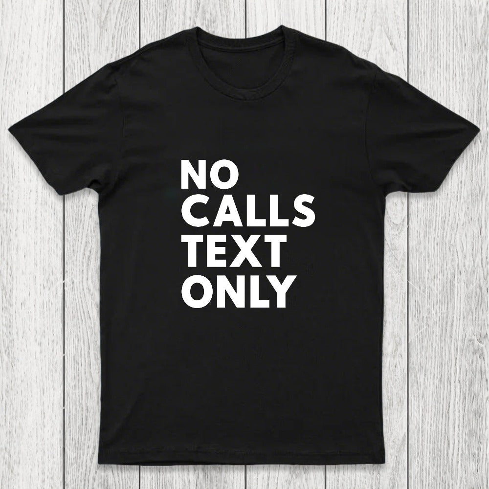No Calls Text Only Chicluma T-Shirt