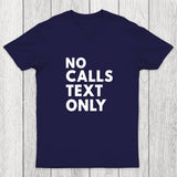 No Calls Text Only Chicluma T-Shirt
