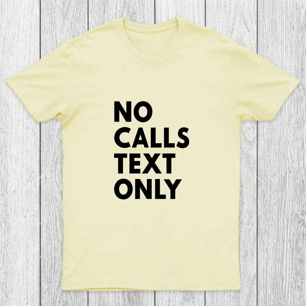 No Calls Text Only Chicluma T-Shirt