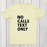 No Calls Text Only Chicluma T-Shirt