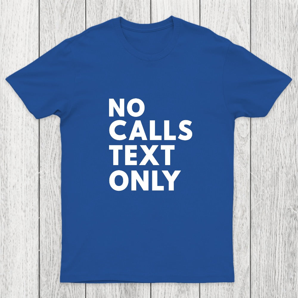 No Calls Text Only Chicluma T-Shirt