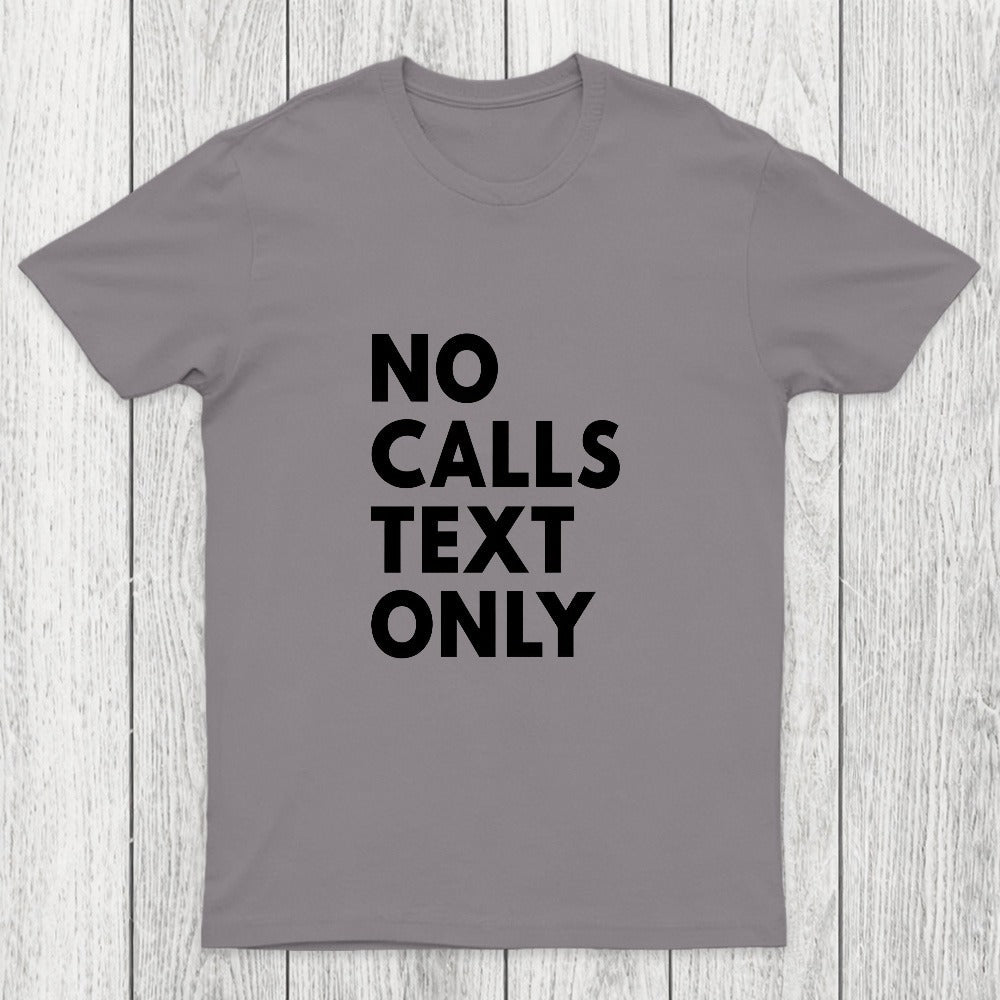 No Calls Text Only Chicluma T-Shirt