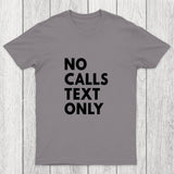 No Calls Text Only Chicluma T-Shirt