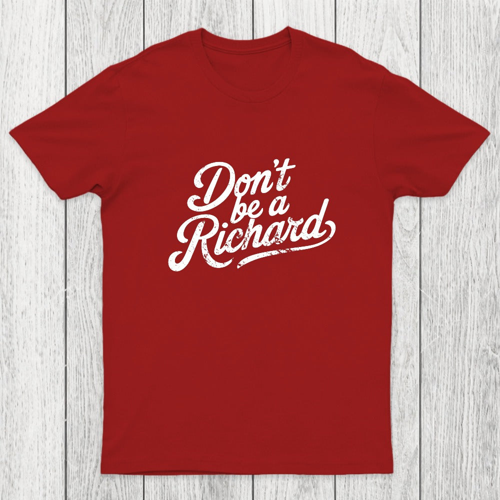 Don't be a Richard Chicluma T-Shirt